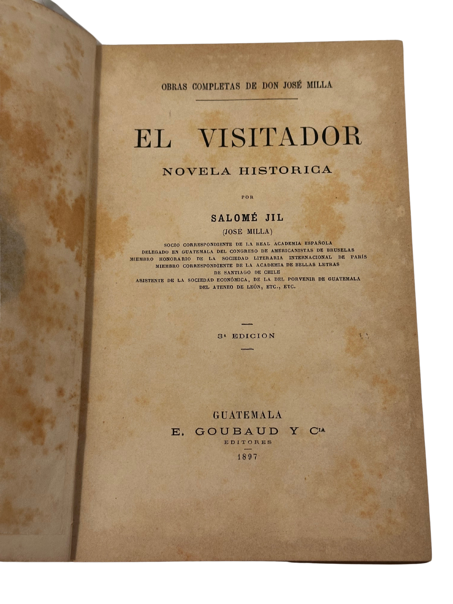 "El Visitabdor Novela Historica" (Salome Jil/Jose Milla) 3rd Edition, Volume 1 (1897)